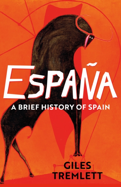 Espana: a Brief History of Spain - Giles Tremlett