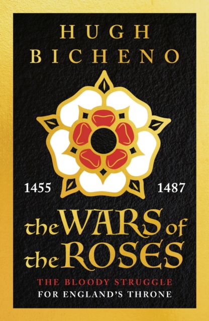 Wars of the Roses - Hugh Bicheno