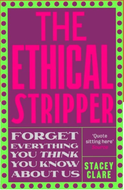 Ethical Stripper - Stacey Clare