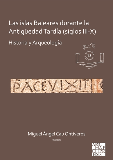 Las islas Baleares durante la Antiguedad Tardia (siglos III-X) - 