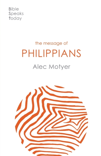 Message of Philippians - Alec (author) Motyer