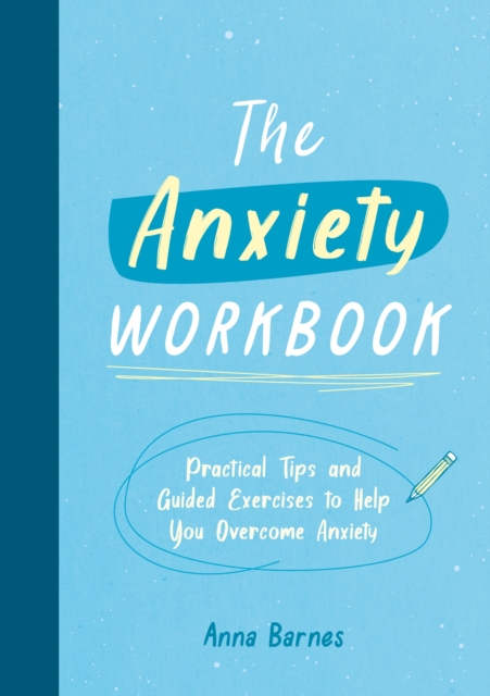 Anxiety Workbook - Anna Barnes