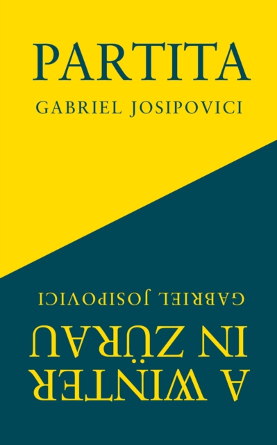 Partita and A Winter in Zurau - Gabriel Josipovici