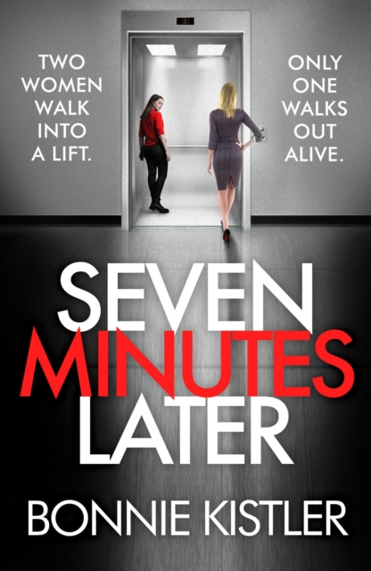 Seven Minutes Later - Bonnie Kistler