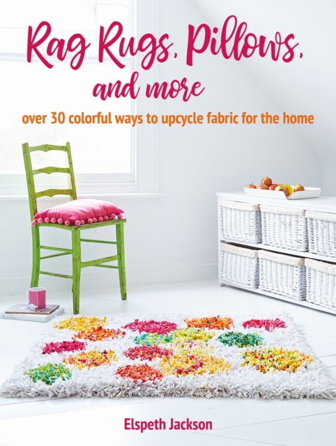 Rag Rugs, Pillows, and More - Elspeth Jackson