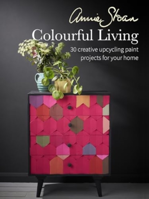 Annie Sloan Colourful Living - Annie (annie Sloan Interiors) Sloan