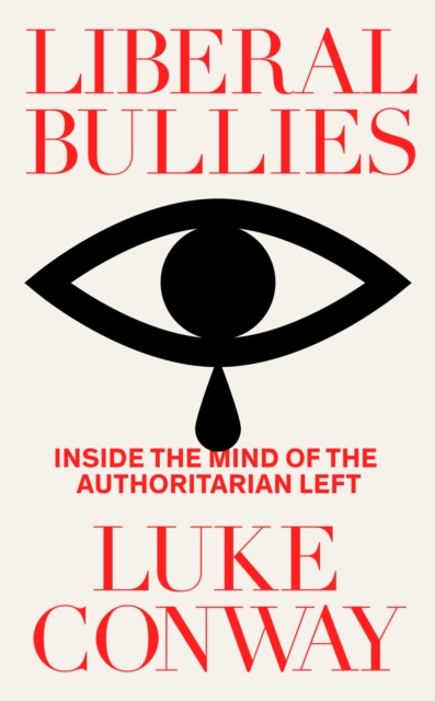 Liberal Bullies - Luke Conway