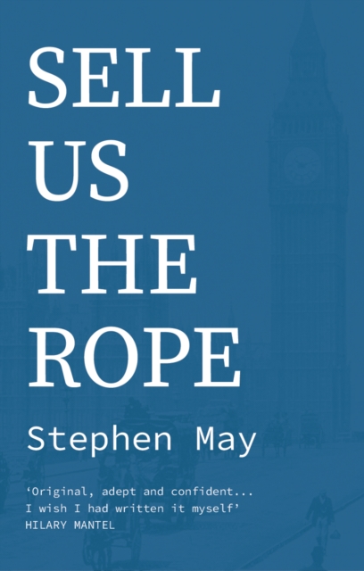 Sell Us the Rope - Stephen May