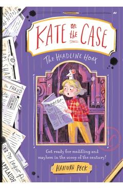 Poza produsului Kate on the Case: The Headline Hoax (Kate on the Case 3) - Hannah Peck