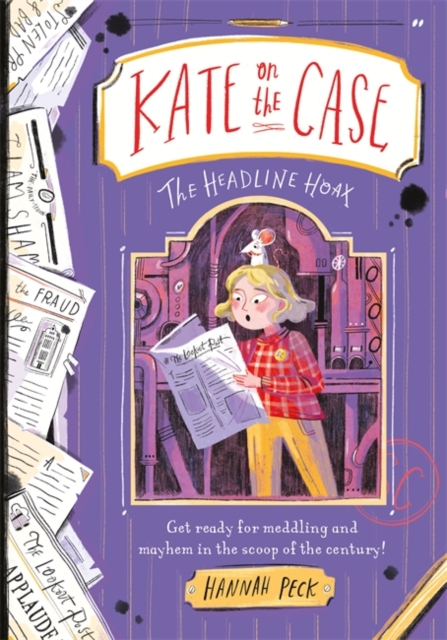 Kate on the Case: The Headline Hoax (Kate on the Case 3) - Hannah Peck