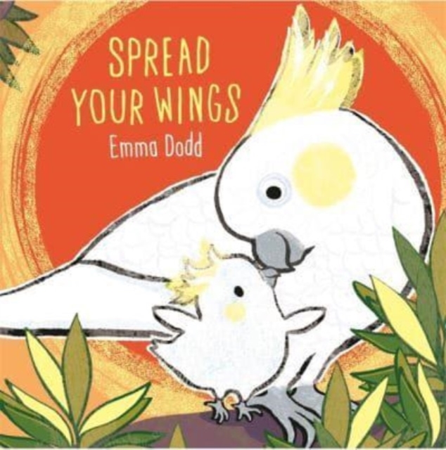 Spread Your Wings - Emma Dodd