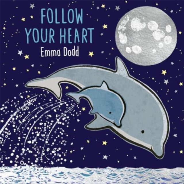 Follow Your Heart - Emma Dodd