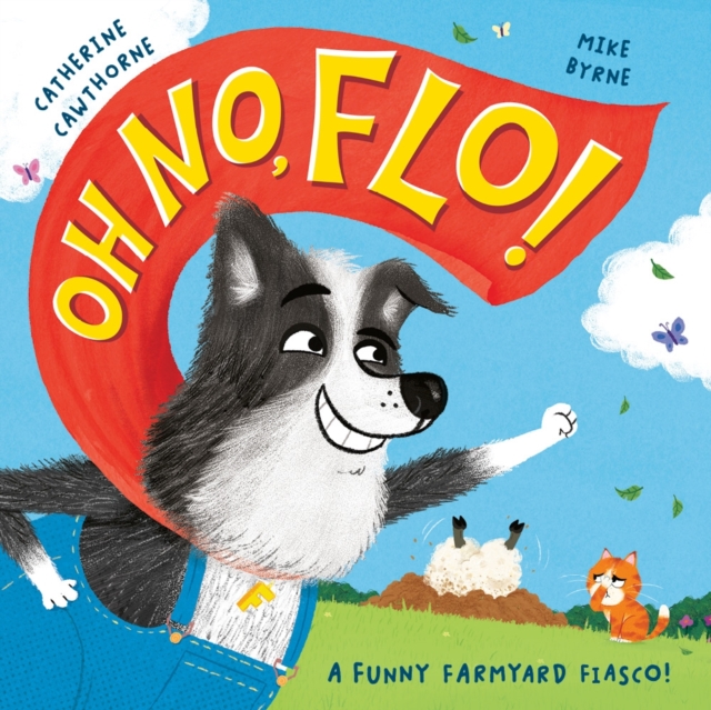 Oh No, Flo! - Catherine Cawthorne