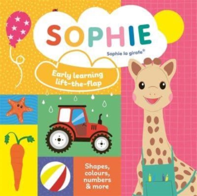 Sophie la girafe: Early learning lift-the-flap - Ruth Symons