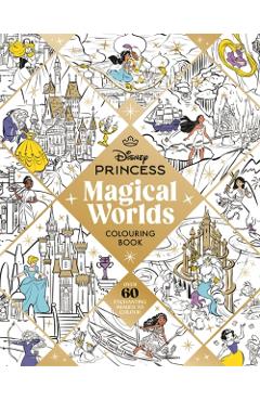 Coperta cărții 'Disney Princess Magical Worlds Colouring Book -'
