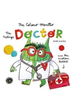 Coperta cărții 'Colour Monster: The Feelings Doctor and the Emotions Toolkit - Anna Llenas'