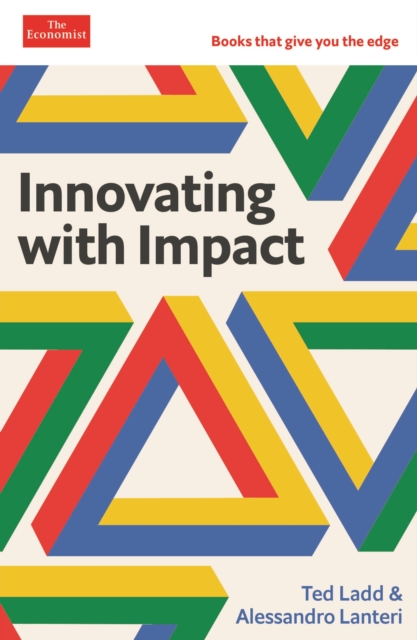 Innovating with Impact - Ted|lanteri Ladd
