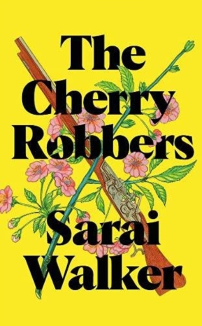 Cherry Robbers - Sarai Walker