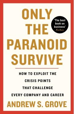 Poza produsului Only the Paranoid Survive - Andrew Grove