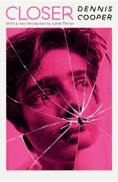 Coperta cărții 'Closer - Dennis Cooper'