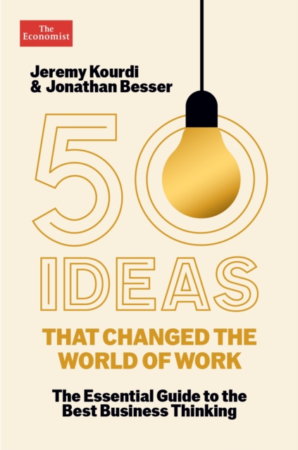 50 Ideas that Changed the World of Work - Jonathan|kourdi Besser