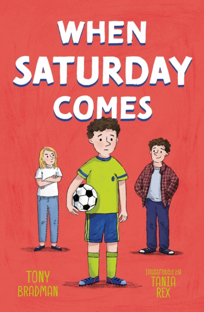 When Saturday Comes - Tony Bradman