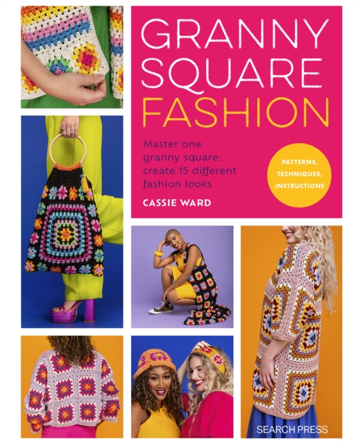 Granny Square Fashion - Cassie Ward