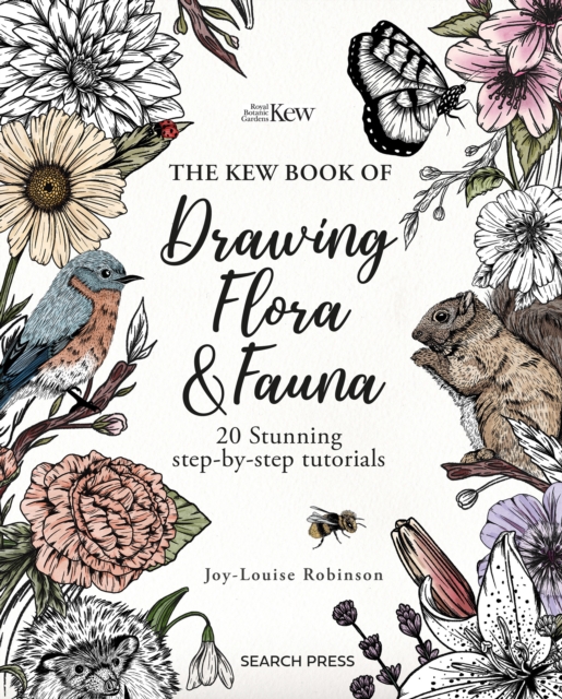 Kew Book of Drawing Flora and Fauna - Joy-louise Robinson