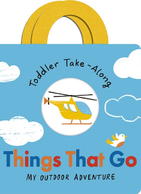 Toddler Take-Along Things That Go - Becky Davies