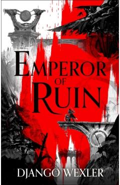 Coperta cărții 'Emperor of Ruin - Django Wexler'