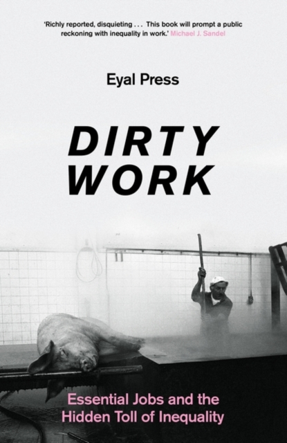 Dirty Work - Press Eyal Press