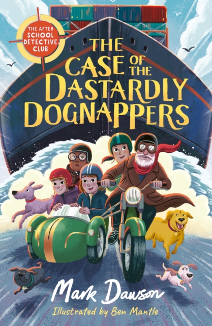 After School Detective Club: The Case of the Dastardly Dognappers - Mark Dawson