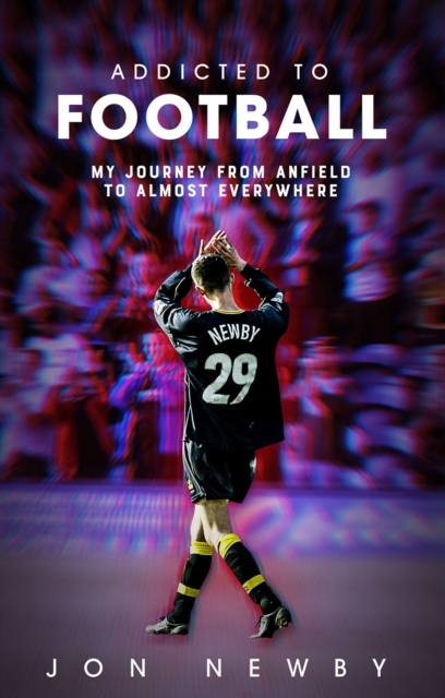 Addicted to Football - Jon Newby
