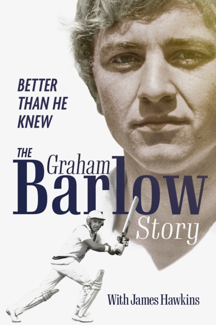 Better Than He Knew - Graham Barlow