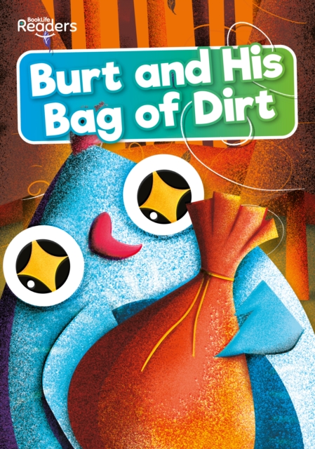 Burt and His Bag of Dirt - Robin Twiddy