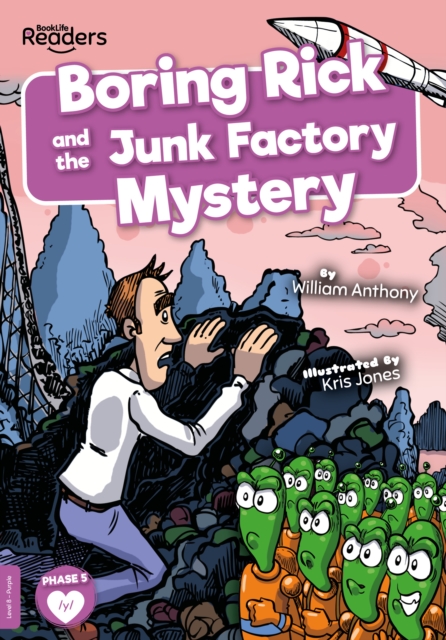 Boring Rick and the Junk Factory Mystery - William Anthony