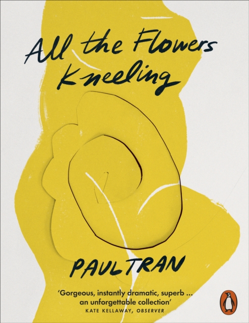 All the Flowers Kneeling - Paul Tran