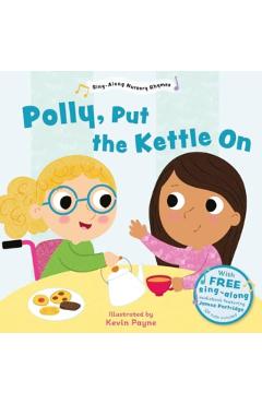 Coperta cărții 'Polly Put the Kettle On (Sing-Along Nursery Rhymes) -'