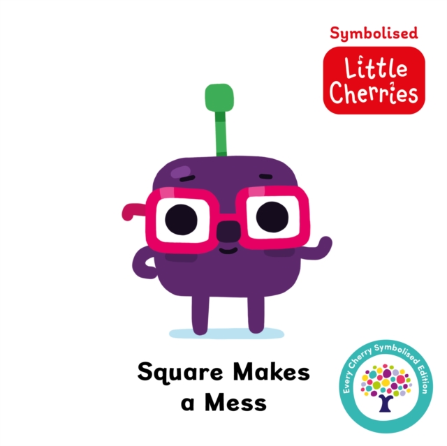 Square Makes a Mess: Accessible Symbolised Edition - 