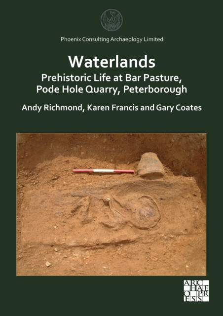 Waterlands: Prehistoric Life at Bar Pasture, Pode Hole Quarry, Peterborough -