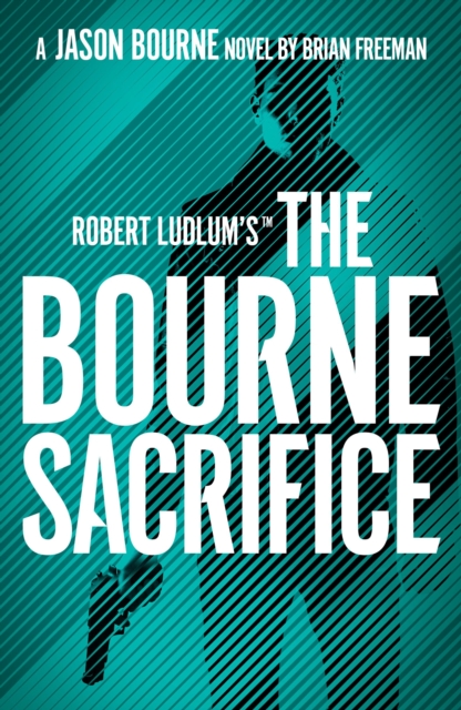 Robert Ludlum's? the Bourne Sacrifice - Brian Freeman