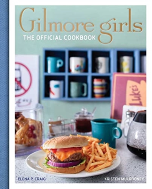 Gilmore Girls Cookbook - Elena|mulrooney Craig