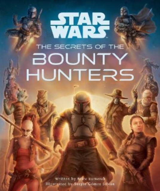 Star Wars: The Secrets of the Bounty Hunters - Marc|gomez Silvan Sumerak