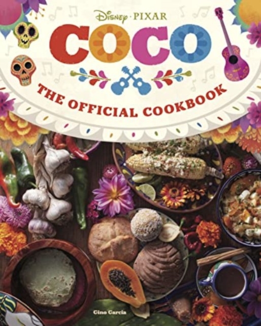 Coco: The Official Cookbook - Gino Garcia