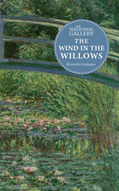 National Gallery Masterpiece Classics: The Wind in the Willows - Kenneth Grahame