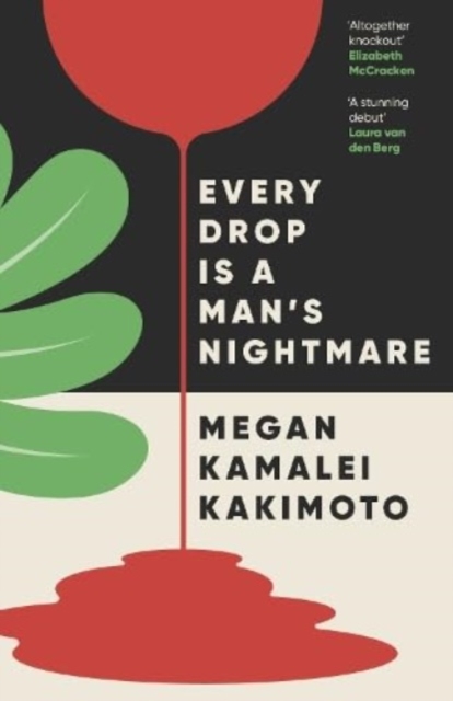 Every Drop Is a Man's Nightmare - Megan Kamalei Kakimoto