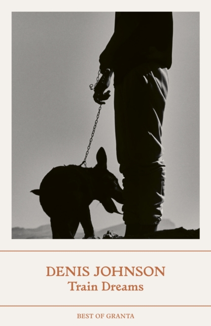 Train Dreams - Denis Johnson