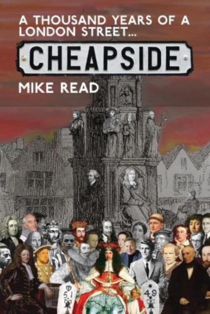 Thousand Years of a London Street: Cheapside - Mike Read