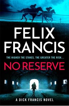 Poza produsului No Reserve - Felix Francis