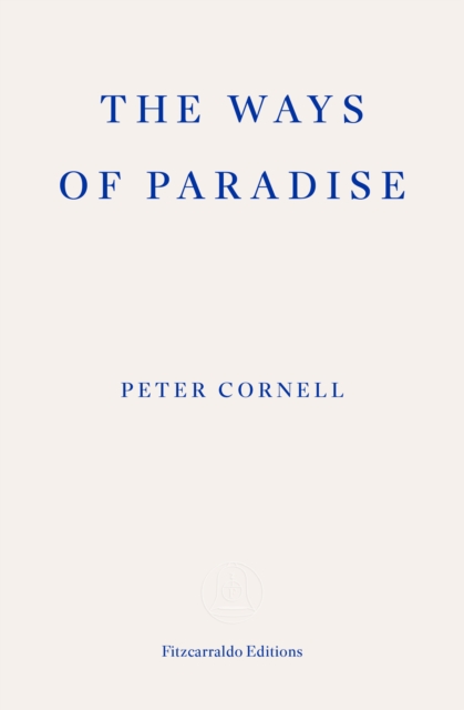 Ways of Paradise - Peter Cornell